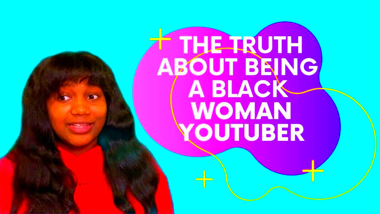 The Truth About Being A Black Youtuber  YouTube