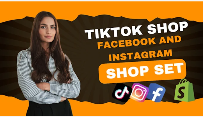 I Will Set Up Facebook Shop, Instagram Shop, TikTok Shop, TikTok Ads, or Fix TikTok Shop