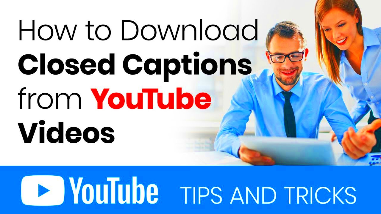 How to Download Closed Captions from YouTube Videos  YouTube