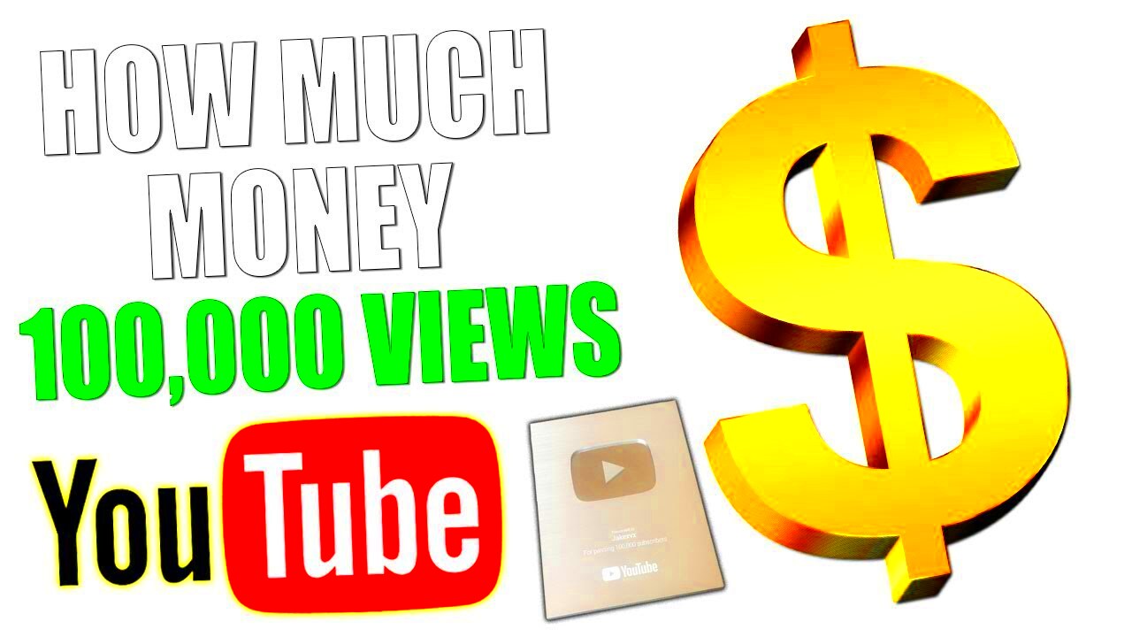 How Much Money Do You Get Paid From 100000 Views On YouTube How To 