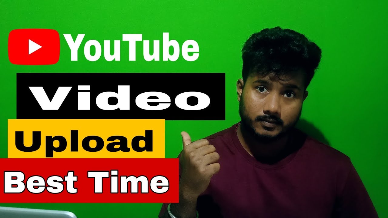 Best Time To Upload Video On YouTube  what is the YouTube video 