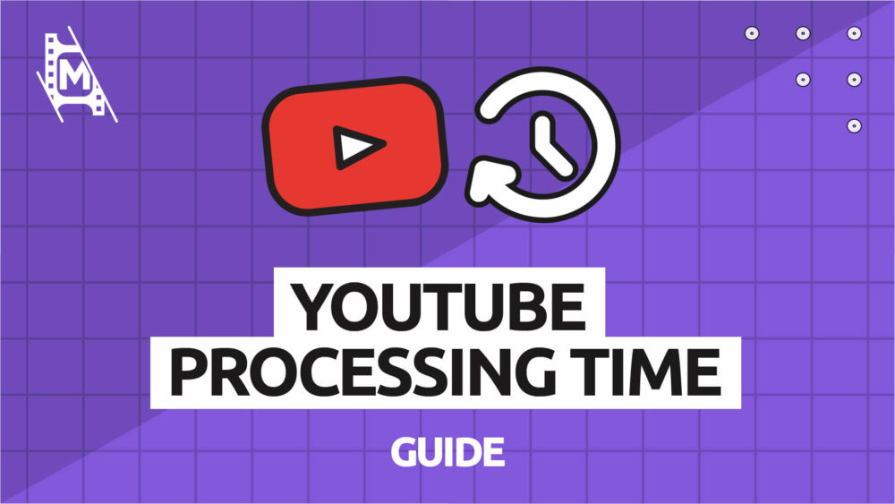 How Long Does YouTube Take to Process a Video  MediaEquipt