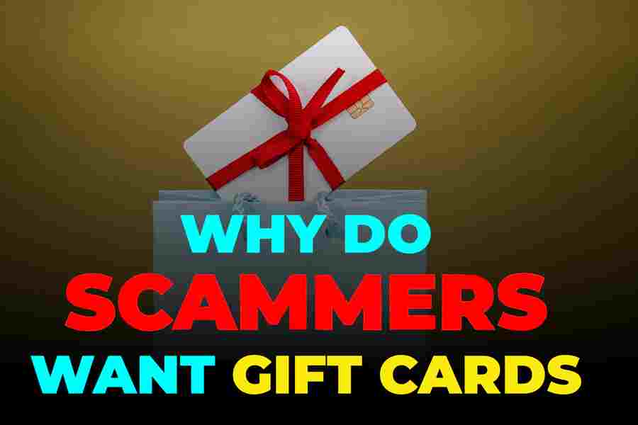 Why Do Scammers Want Gift Cards Unmasking The Mystery