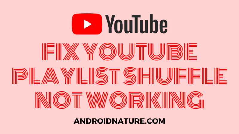 Fix Youtube playlist shuffle not working  Android Nature