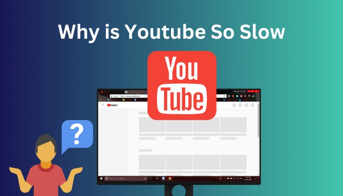 Why is Youtube So Slow 7 Easy Fixes You Should Try 2024