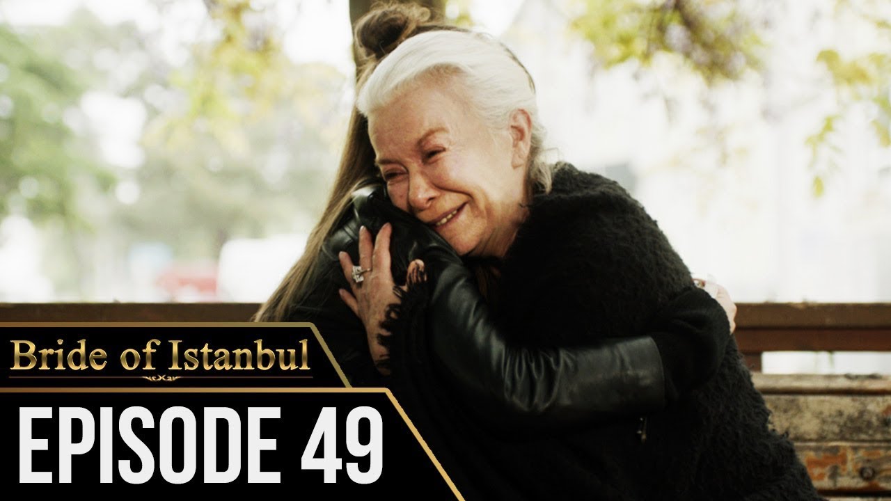 Bride of Istanbul  Episode 49 English Subtitles  Istanbullu Gelin 