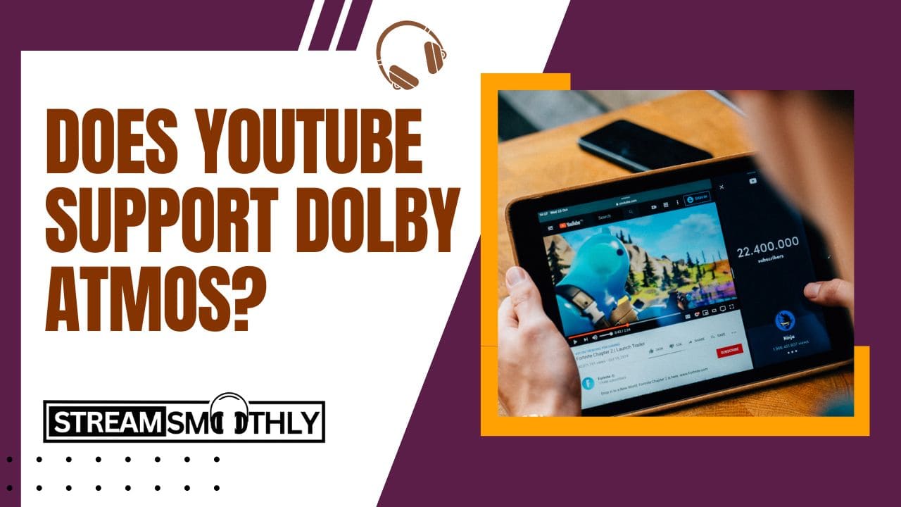 Does YouTube support Dolby Atmos Latest Update