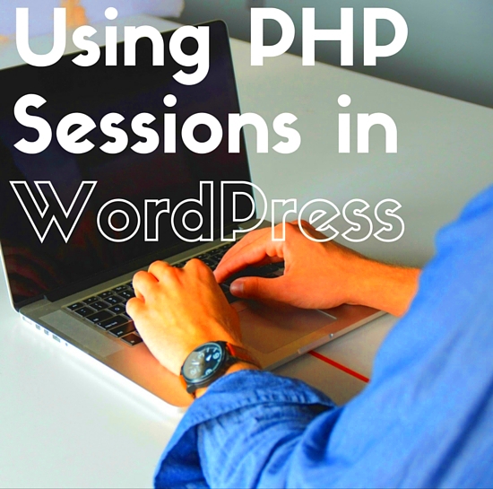 Using PHP Sessions in WordPress  Ironistic