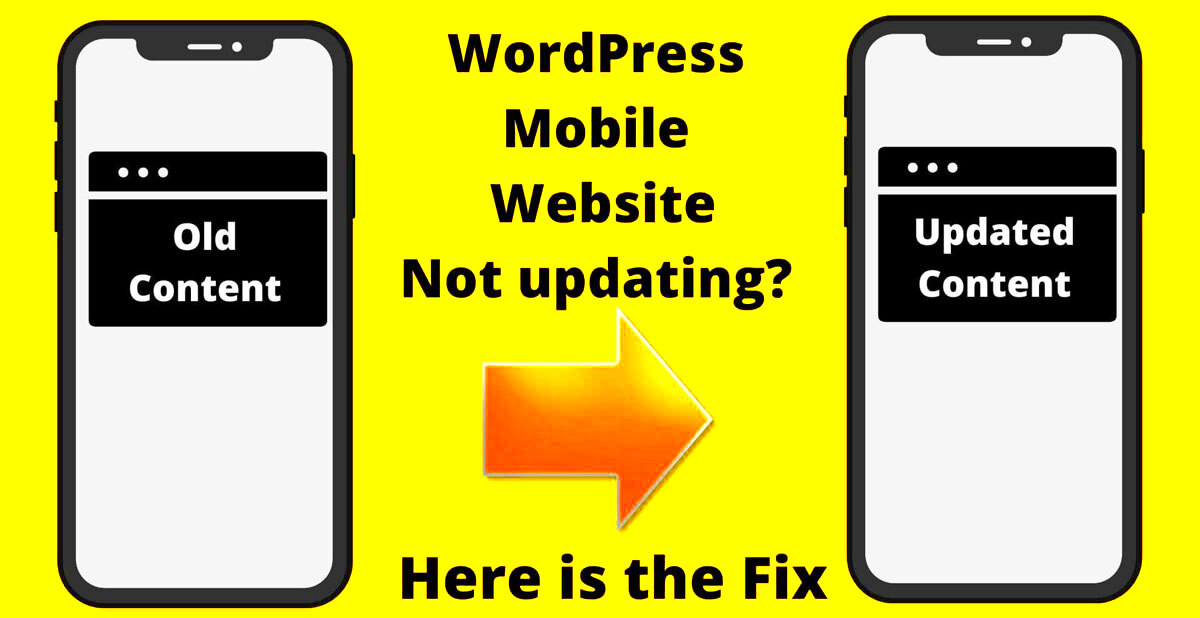 SOLVED WordPress changes not updating on mobile 2023