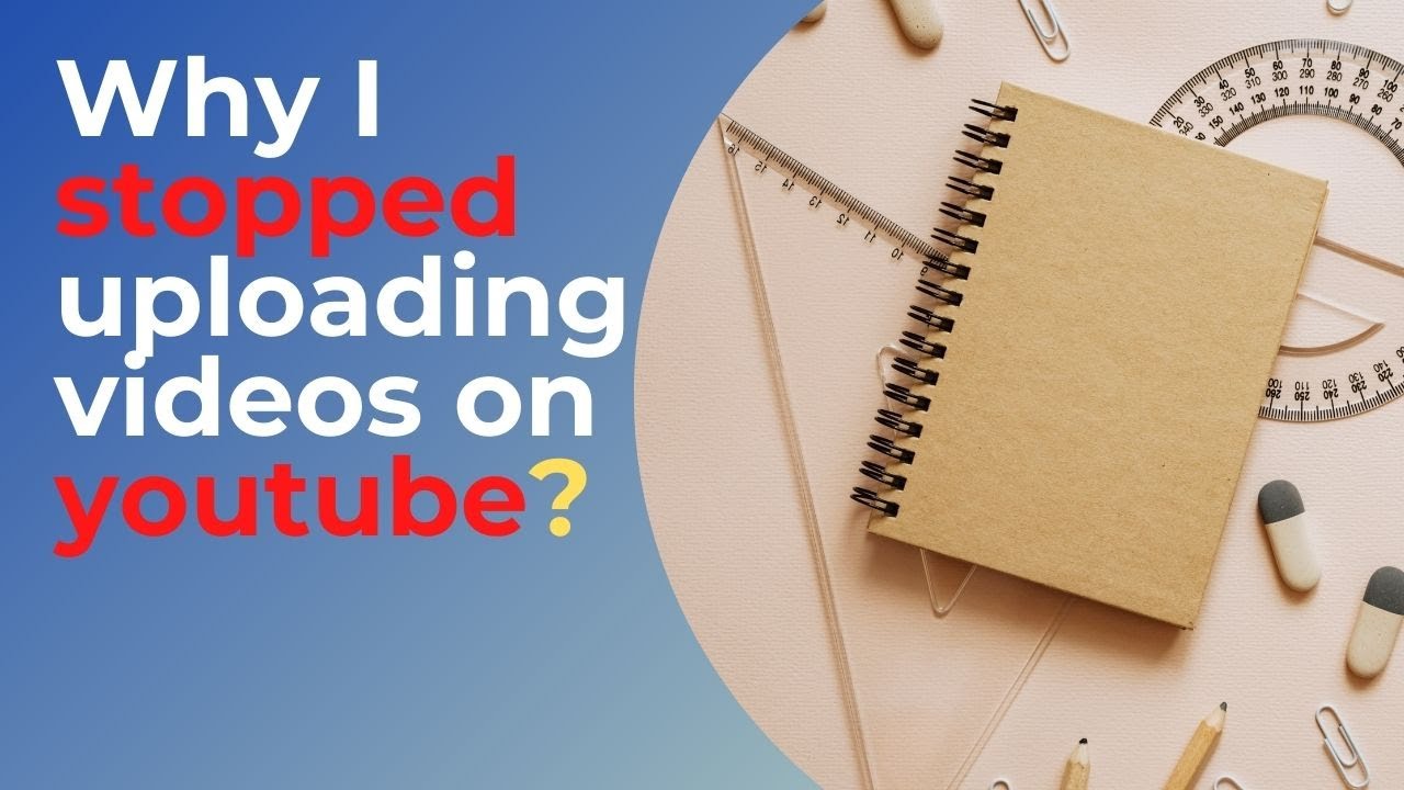 Why I stopped uploading videos on youtube   YouTube