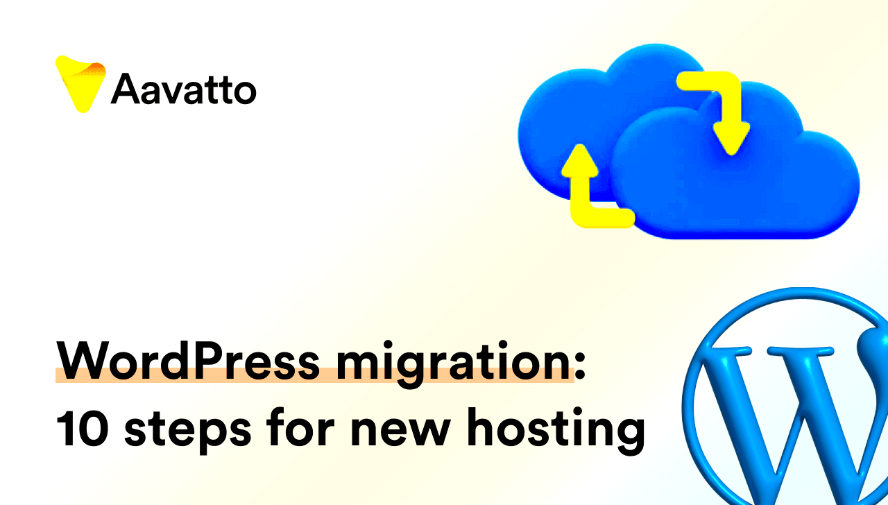 WordPress Migration 10 Steps to Move Your Site Seamlessly  Aavatto