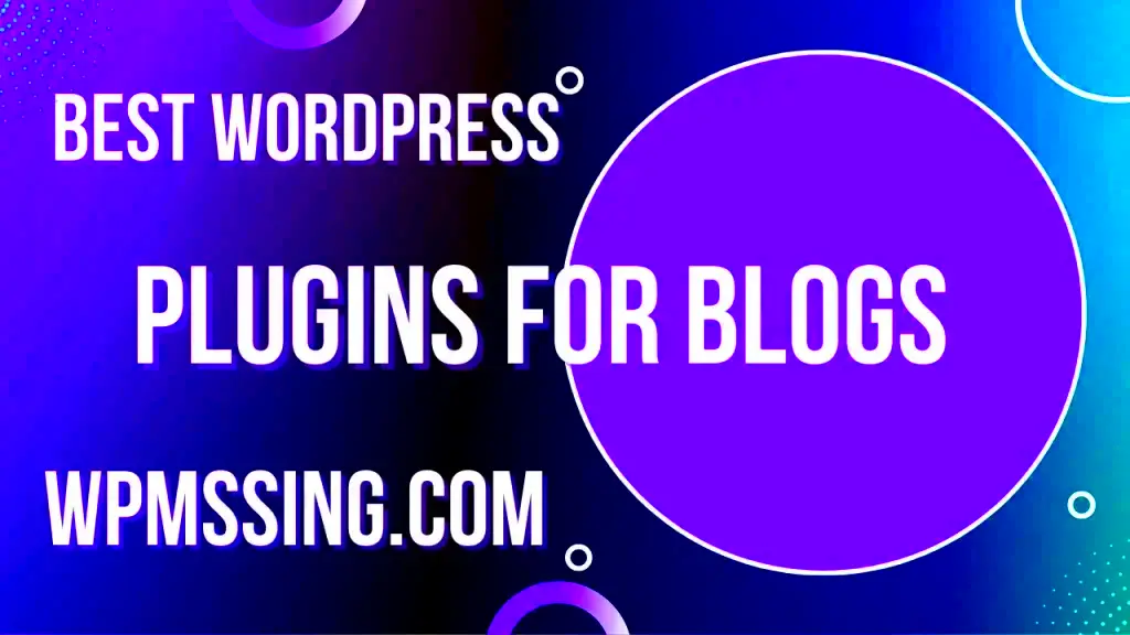 10 Best Free WordPress Plugins For Blogs  WP Missing