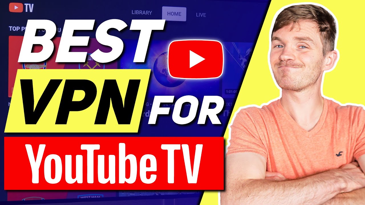 Best VPNs for YouTube TV location bypassing in 2024  YouTube