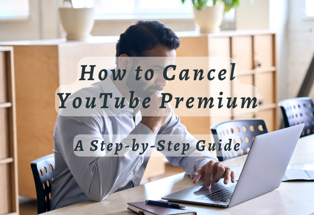 How to Cancel YouTube Premium A StepbyStep Guide  Wall Blog