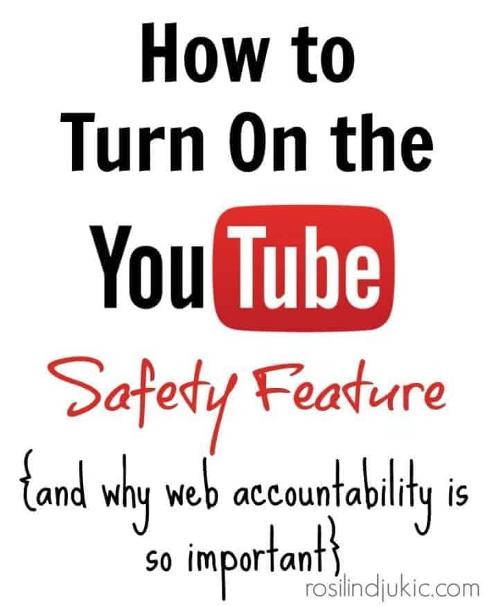 How to turn on the youtube safety feature and why web accountability is 