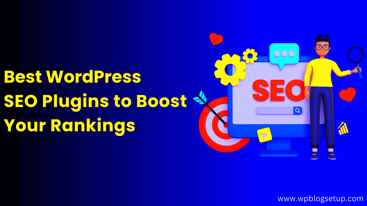 6 Best WordPress SEO Plugins To Boost Your Rankings  WPBlogSetup