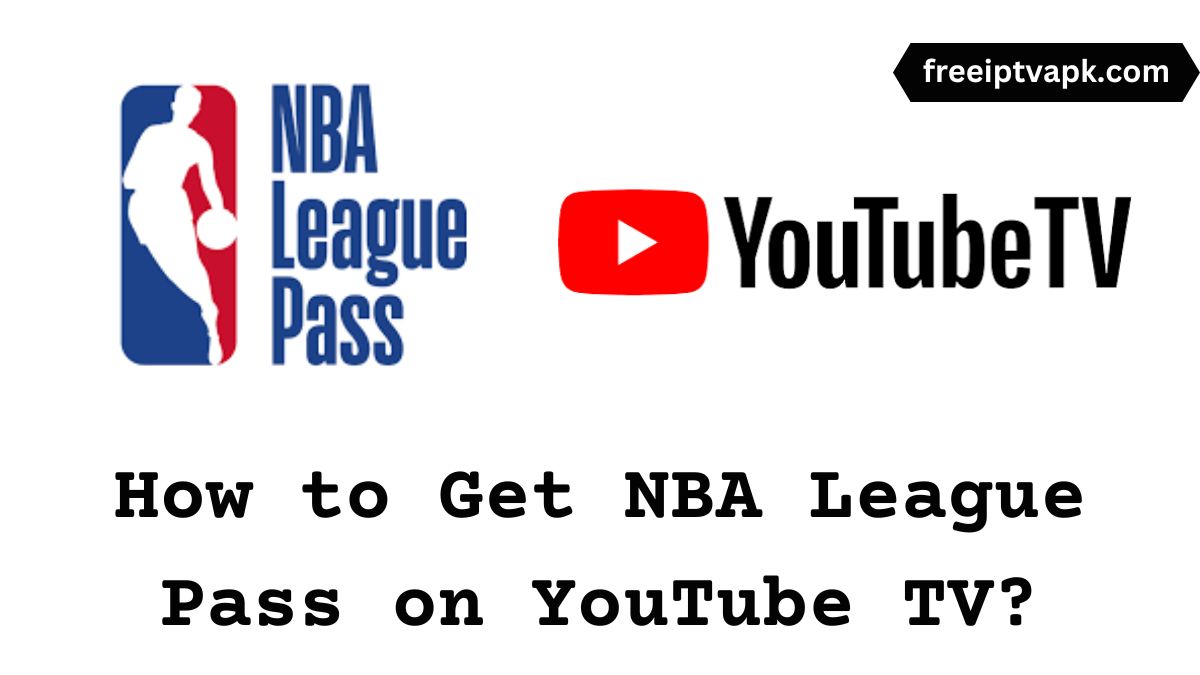 How to get NBA League Pass on YouTube TV