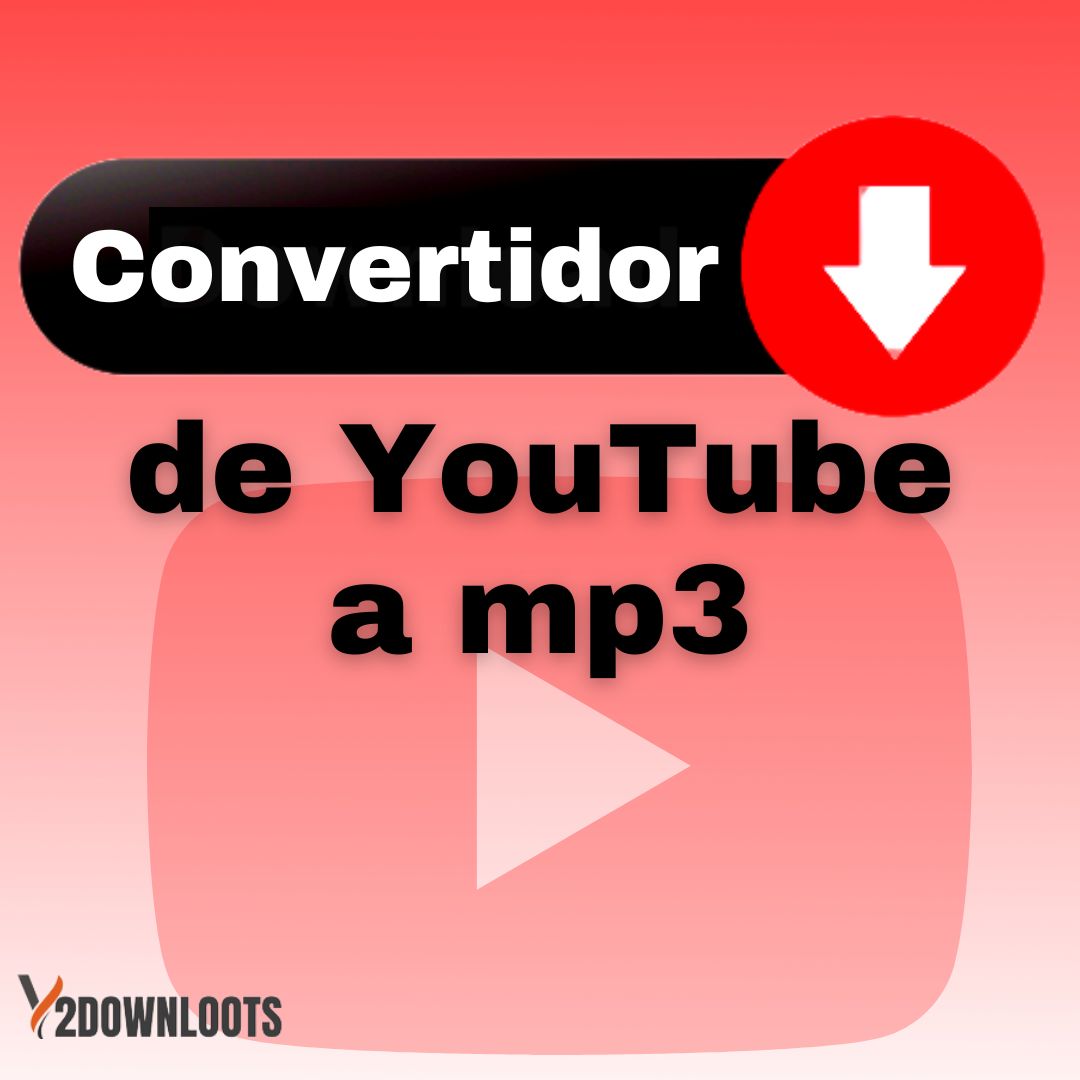 Convertidor de YouTube a Mp3  Y2downloots