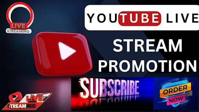 I Will Promote Your YouTube Live Stream Video – Live Promotion