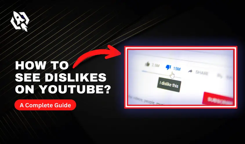 How To See Dislikes on YouTube  A Complete Guide