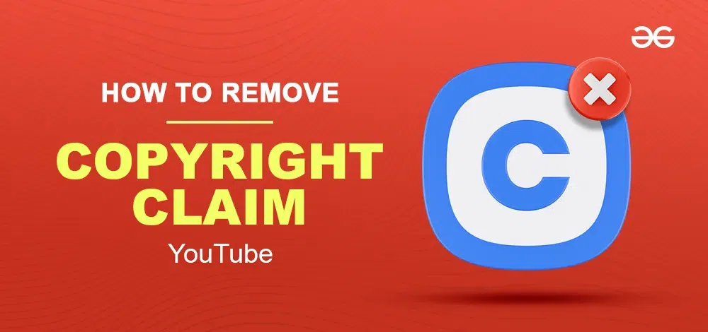 How To Remove Copyright Claim On YouTube  GeeksforGeeks