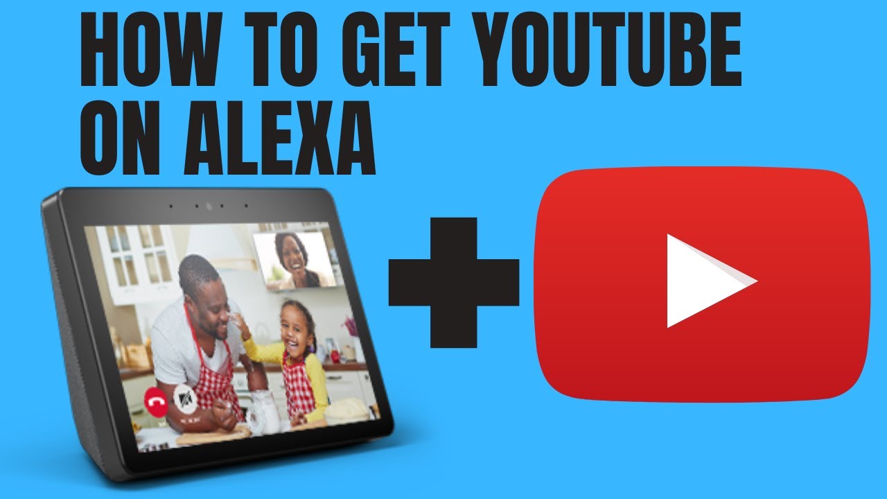 How To Get Youtube On Alexa  YouTube