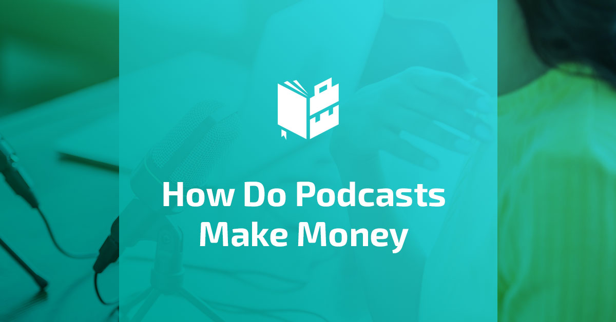 How Do Podcasts Make Money HowTo Guide  Earnings Statistics