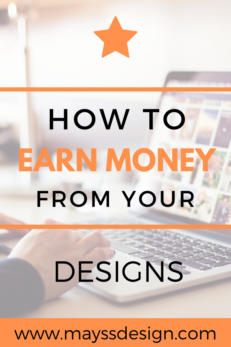 HOW TO EARN MONEY FROM YOUR DESIGNS in 2021  Graphic design Design 