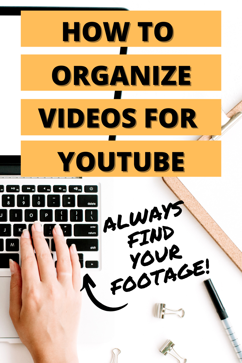 How to Organize Videos for YouTube Always find your footage for future 