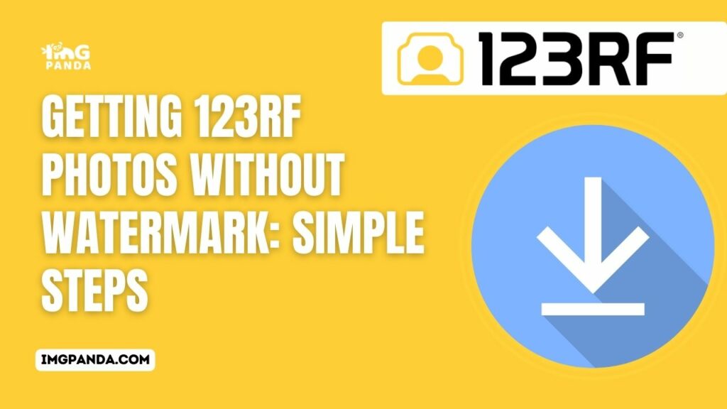 Getting 123RF Photos without Watermark Simple Steps  IMGPANDA  A 