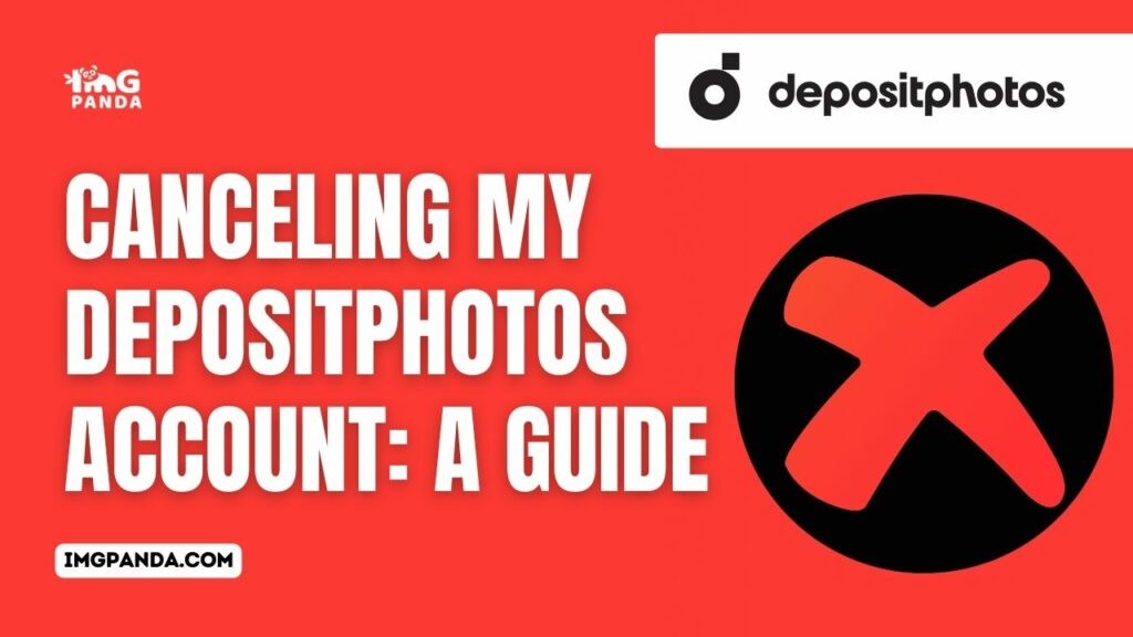 Canceling My Depositphotos Account A Guide  IMGPANDA  A Free 