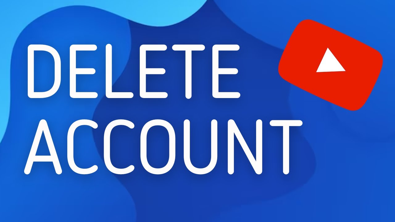 How to Delete Youtube Account  Full Guide  YouTube