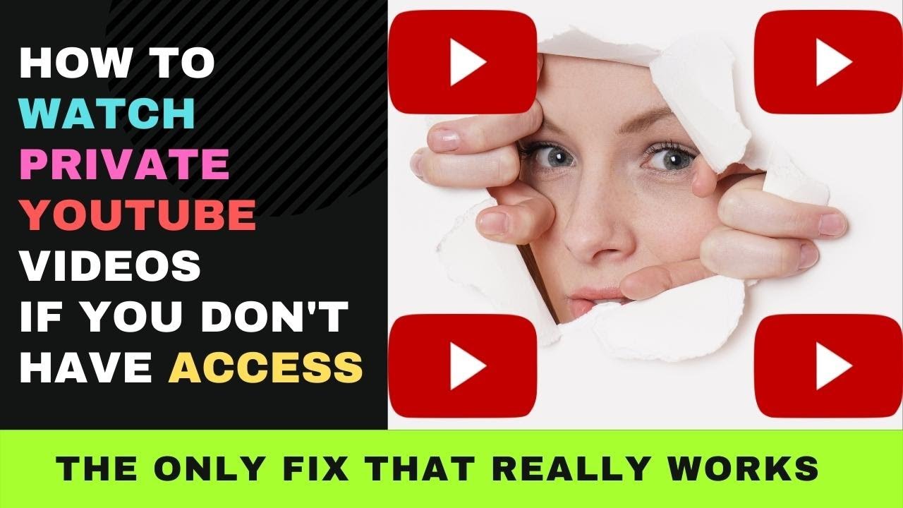 How to Watch Private YouTube Videos without Access The Only Fix that 