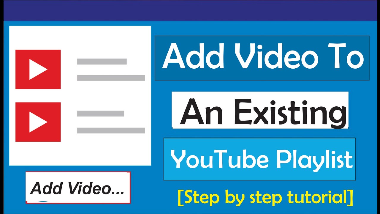 How To Add A Video To An Existing YouTube Playlist  YouTube