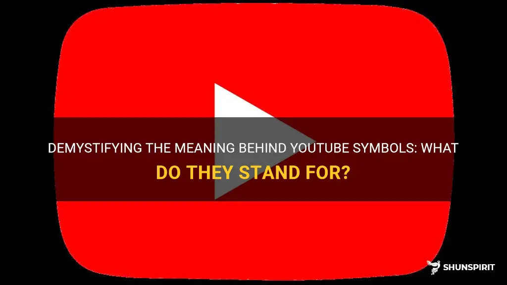 Demystifying The Meaning Behind Youtube Symbols What Do They Stand For 