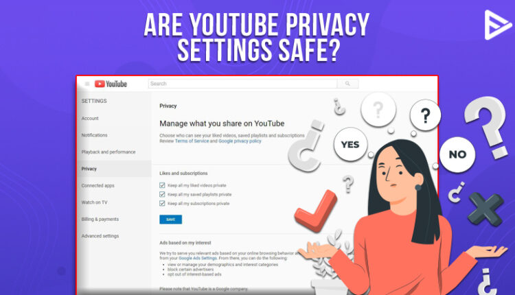 Are YouTube Privacy Settings Spying Over Its Users