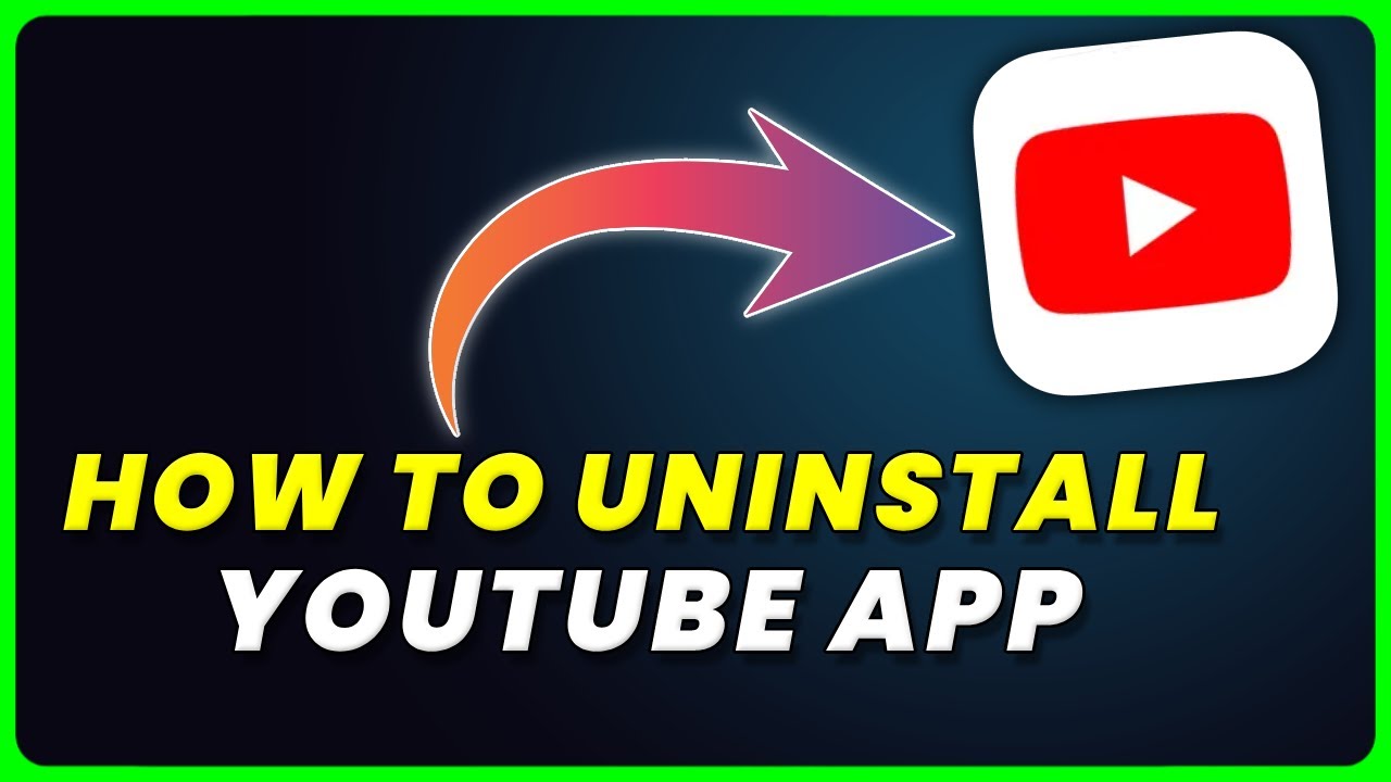 How to Uninstall YouTube App  How to Delete  Remove YouTube App  YouTube