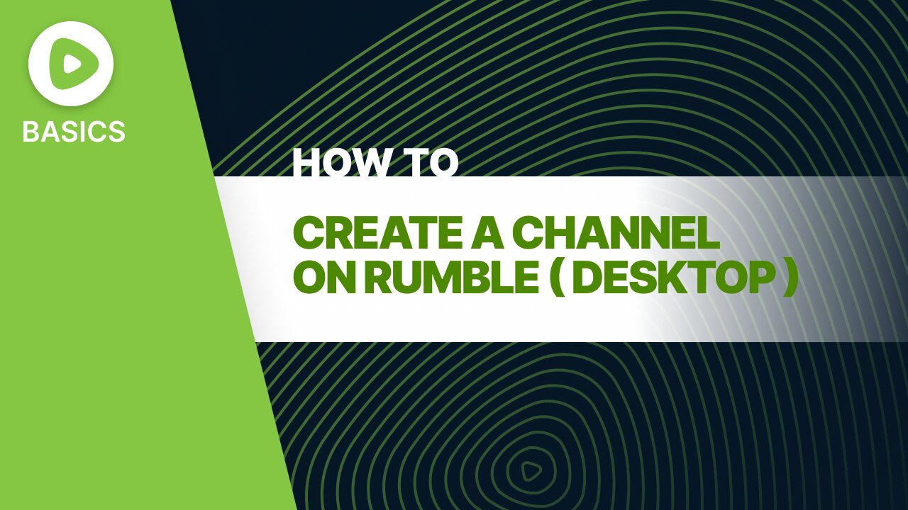 Rumble Basics How to Create a Channel Desktop