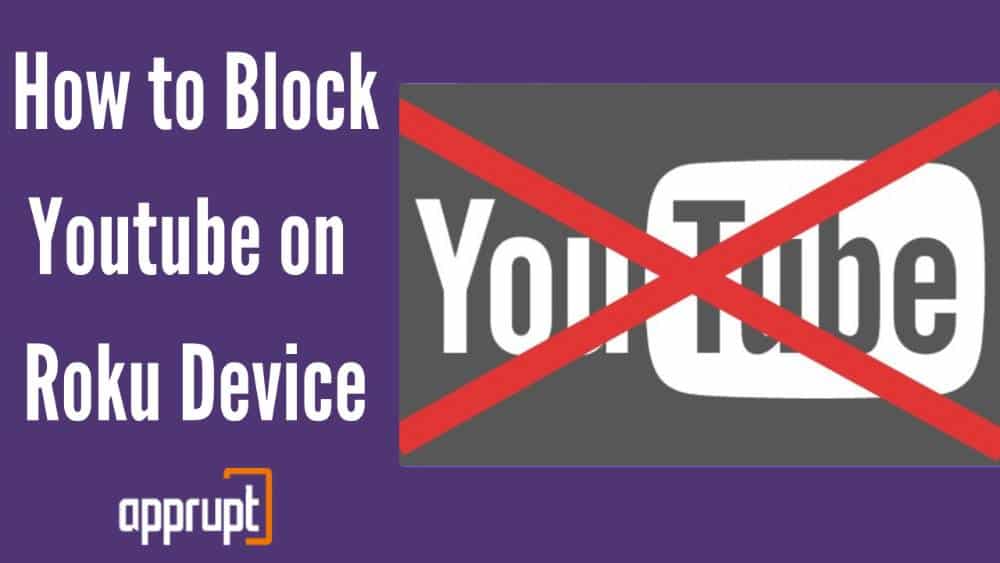 How to Block Youtube on a Roku Device