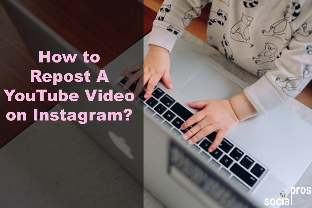 How to Repost YouTube Videos on Instagram  Social Pros