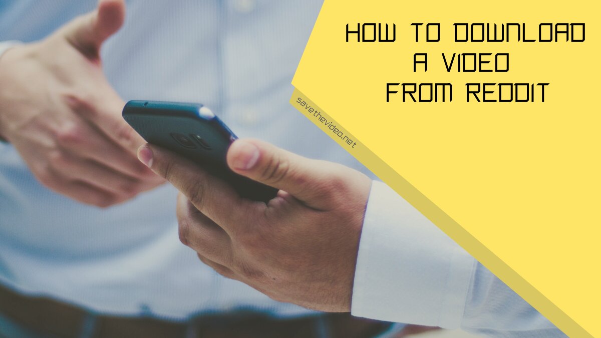 How to Download a Video from Reddit Simple Apps and Websites  Save 