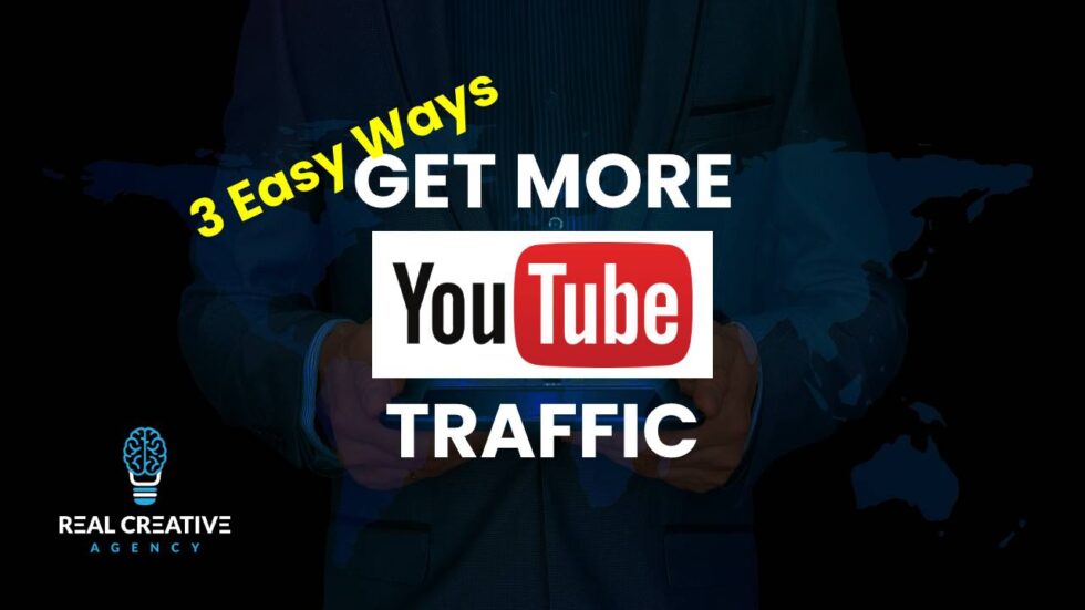 3 EASY Ways To Get More YouTube Traffic