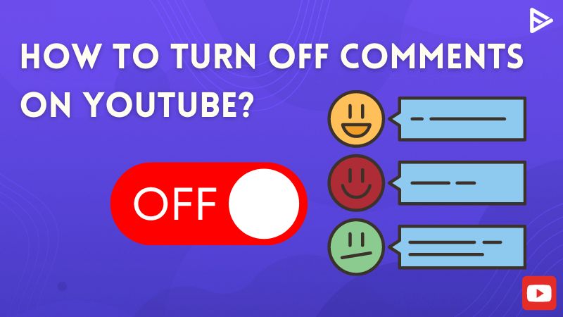 How To Turn Off Comments On YouTube Video In 2023