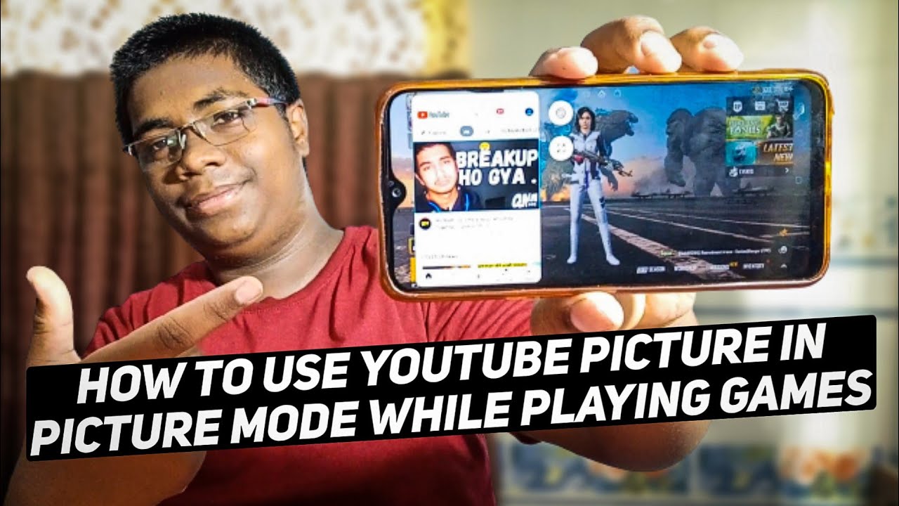 HOW TO USE YOUTUBE IN PICTURE IN PICTURE MODE WHILE PLAYING GAMES 