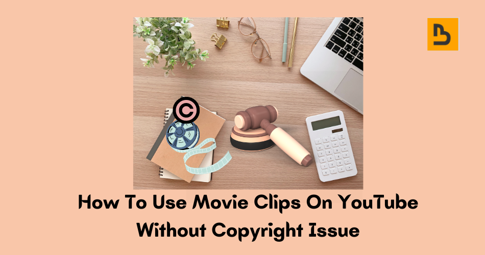 How to Use Movie Clips on YouTube Without Copyright Issues  by 