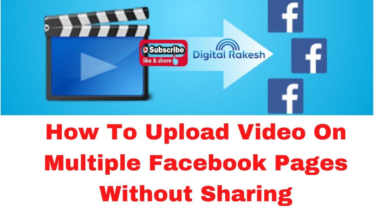 How to upload video on multiple facebook pages without sharing 