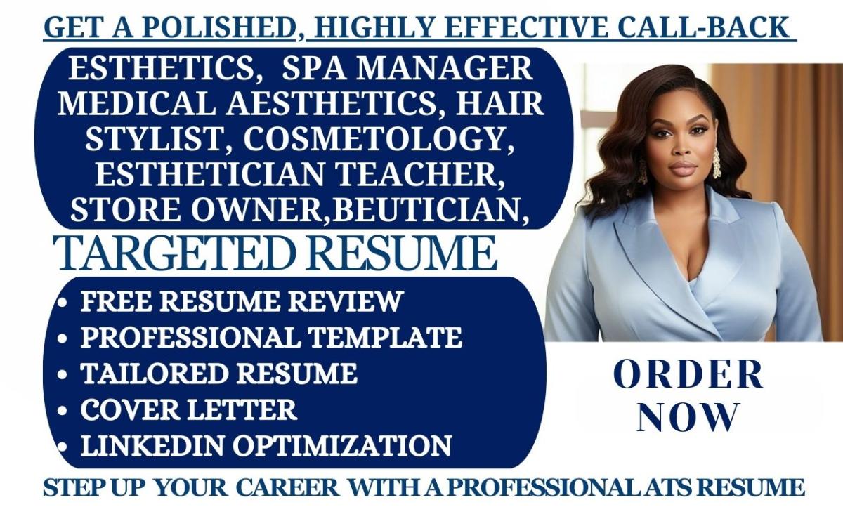 I Will Write an Impressive Resume for CMS Medical Esthetician, Cosmetology Spa Manager, Nail Technician, and Holistic Practitioner