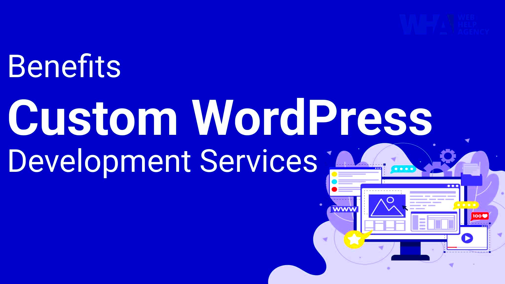 11 Benefits of Choosing Custom WordPress Development Services