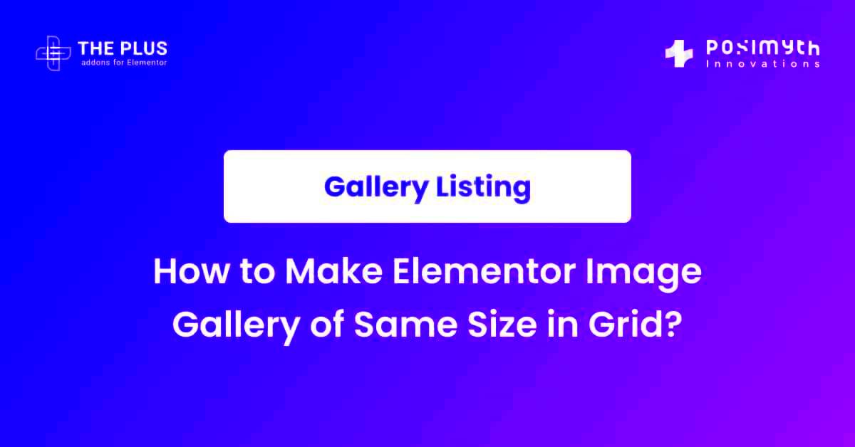 How to Make Elementor Image Gallery of the Same Size in Grid  The 