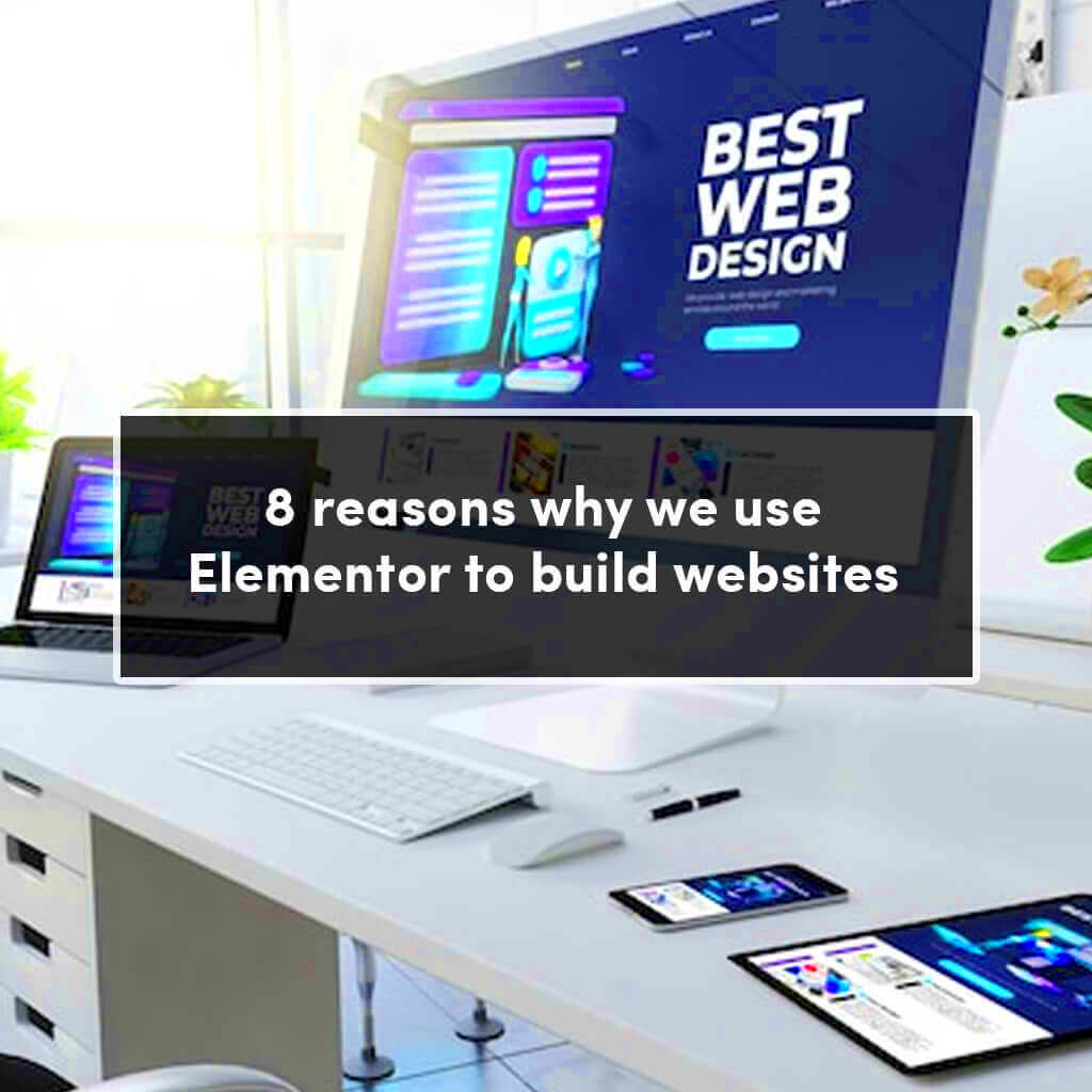 The 8 Best Reasons To Use Elementor  Fox Techies